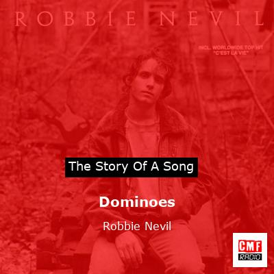 Dominoes – Robbie Nevil
