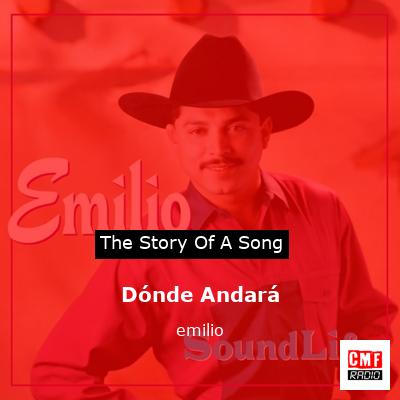Dónde Andará – emilio