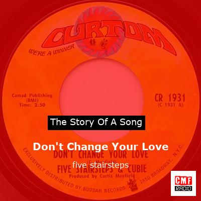 Don’t Change Your Love – five stairsteps