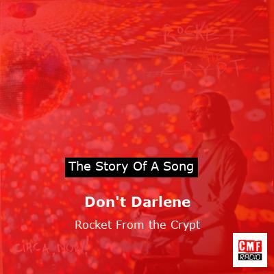 Don’t Darlene – Rocket From the Crypt