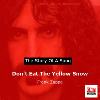 Don’t Eat The Yellow Snow – Frank Zappa