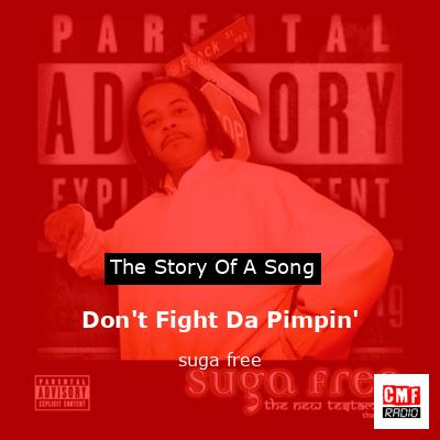 Don’t Fight Da Pimpin’ – suga free