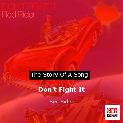 Don’t Fight It – Red Rider