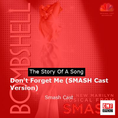 Don’t Forget Me (SMASH Cast Version) – Smash Cast