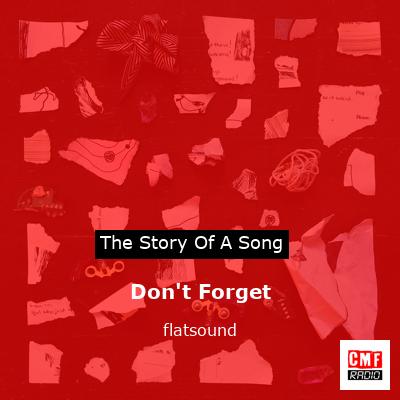 Don’t Forget – flatsound