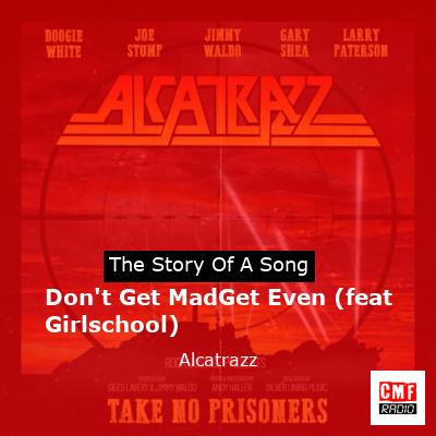 Don’t Get MadGet Even (feat Girlschool) – Alcatrazz