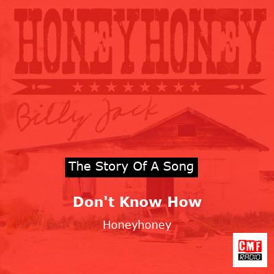 Don’t Know How – Honeyhoney