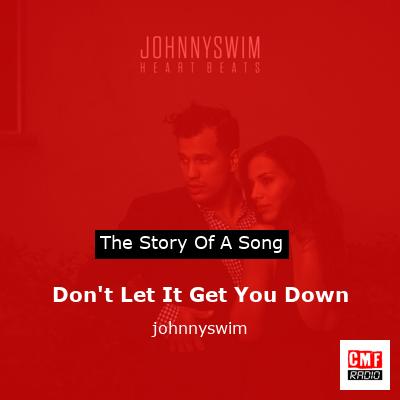 Don’t Let It Get You Down – johnnyswim