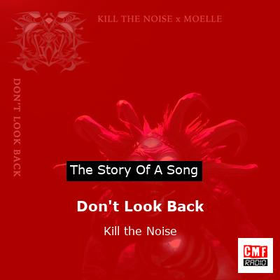 Don’t Look Back – Kill the Noise