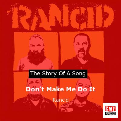 Don’t Make Me Do It – Rancid