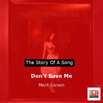 Don’t Save Me – Marit Larsen