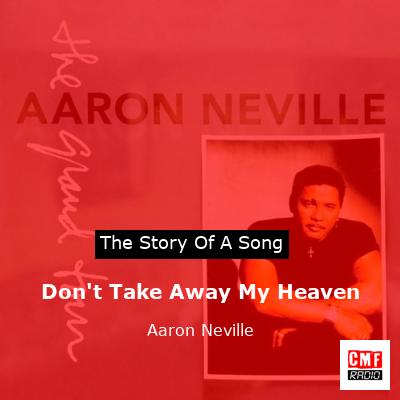 Don’t Take Away My Heaven – Aaron Neville