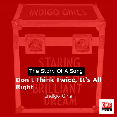final cover Dont Think Twice Its All Right Indigo Girls