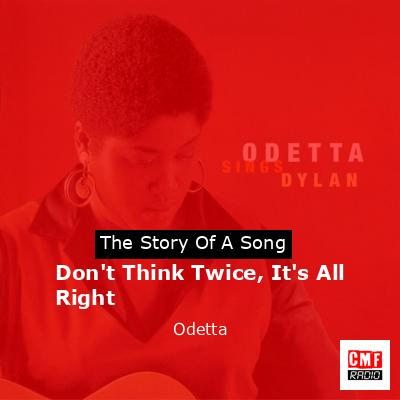 Don’t Think Twice, It’s All Right – Odetta