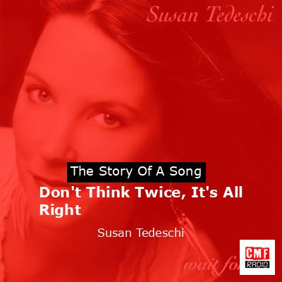 Don’t Think Twice, It’s All Right – Susan Tedeschi