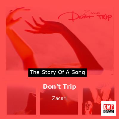 Don’t Trip – Zacari