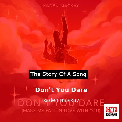 Don’t You Dare – kaden mackay