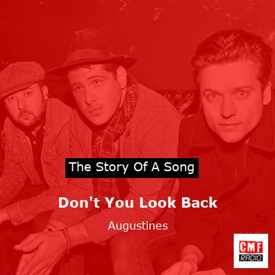 Don’t You Look Back – Augustines