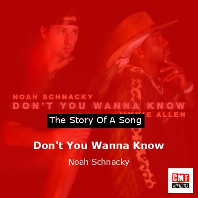 Don’t You Wanna Know – Noah Schnacky