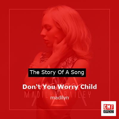 final cover Dont You Worry Child madilyn