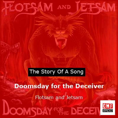 Doomsday for the Deceiver – Flotsam and Jetsam
