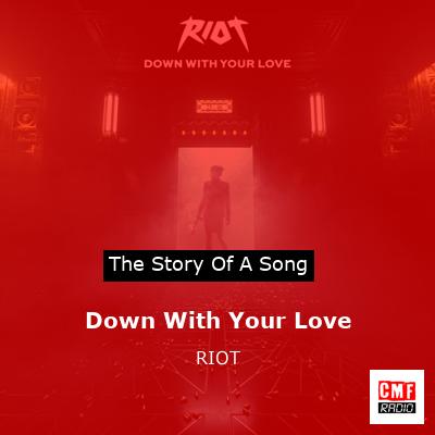 Down With Your Love – RIOT