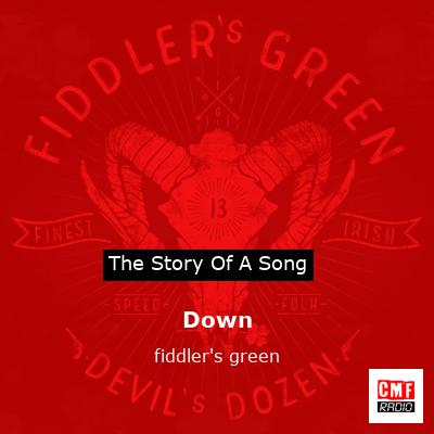 Down – fiddler’s green