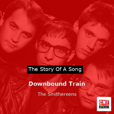 Downbound Train – The Smithereens