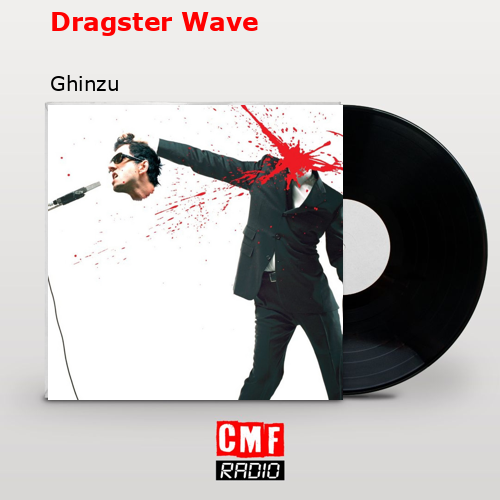 Dragster Wave – Ghinzu