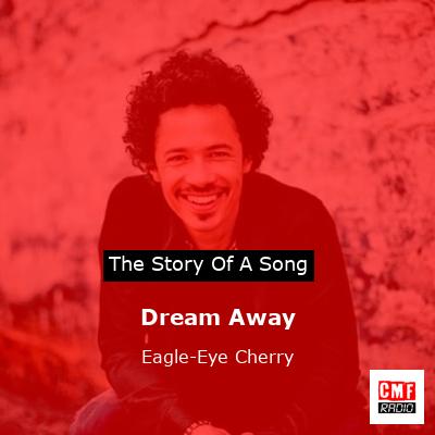 Dream Away – Eagle-Eye Cherry