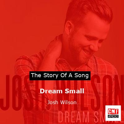 Dream Small – Josh Wilson