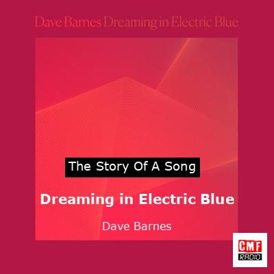 Dreaming in Electric Blue – Dave Barnes