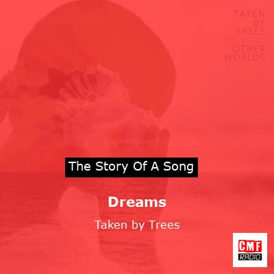 Dreams – Taken by Trees