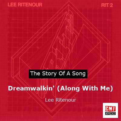 Dreamwalkin’ (Along With Me) – Lee Ritenour