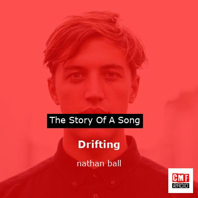 Drifting – nathan ball