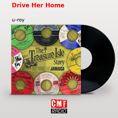 Drive Her Home – u-roy