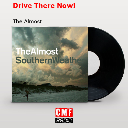 Drive There Now! – The Almost