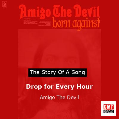 Drop for Every Hour – Amigo The Devil