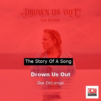 final cover Drown Us Out Ilse DeLange