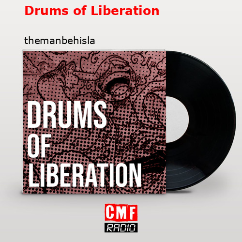 Drums of Liberation – themanbehisla