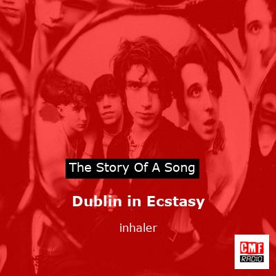 Dublin in Ecstasy – inhaler