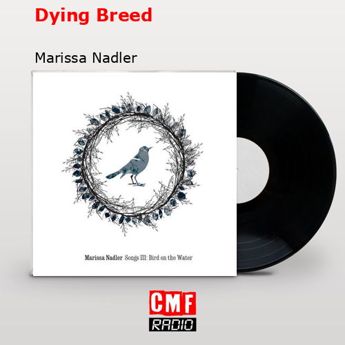 Dying Breed – Marissa Nadler