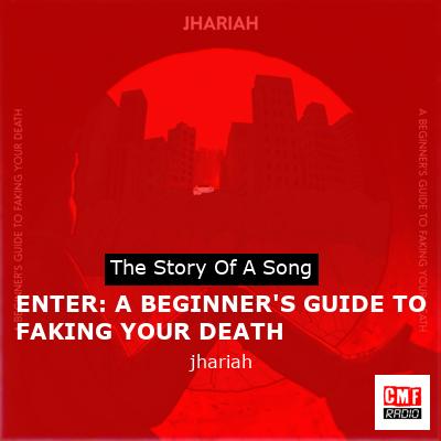 ENTER: A BEGINNER’S GUIDE TO FAKING YOUR DEATH – jhariah
