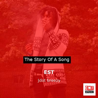 EST – jdot breezy