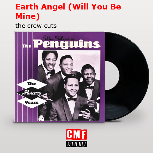 final cover Earth Angel Will You Be Mine the crew cuts