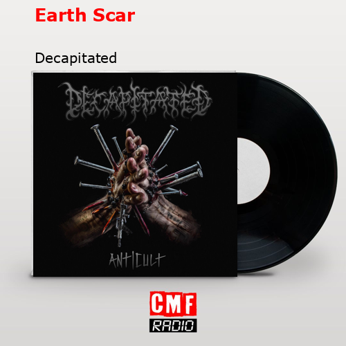 Earth Scar – Decapitated