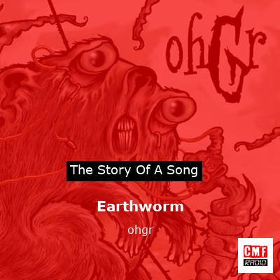 Earthworm – ohgr