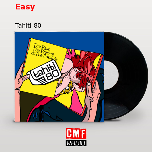 Easy – Tahiti 80