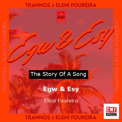 Egw & Esy – Eleni Foureira