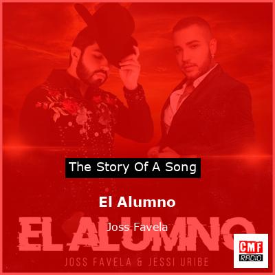 El Alumno – Joss Favela